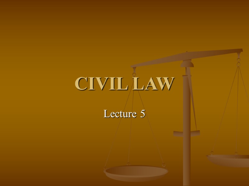 CIVIL LAW Lecture 5